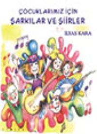 Çocuklarımız İçin Şarkılar ve Şiirler