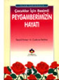 İslam Tarihinden Çocuklar İçin Resimli Peygamberimizin Hayatı (cep boy)