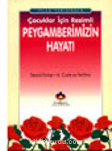 İslam Tarihinden Çocuklar İçin Resimli Peygamberimizin Hayatı (cep boy) - Prof. Dr. Seyyid Kutub