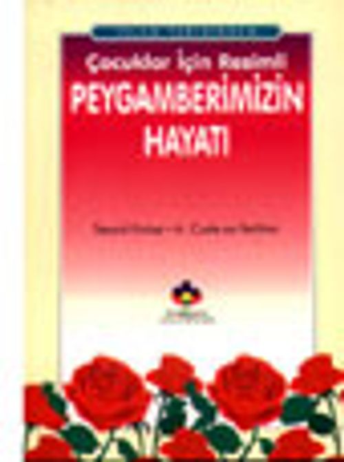 İslam Tarihinden Çocuklar İçin Resimli Peygamberimizin Hayatı (cep boy)