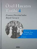 Özel Hayatın Tarihi 4 / Fransız Devrimi'nden Büyük Savaşa'a