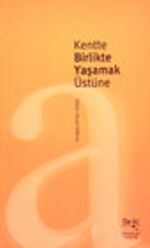 Kentte Birlikte Yaşamak Üstüne