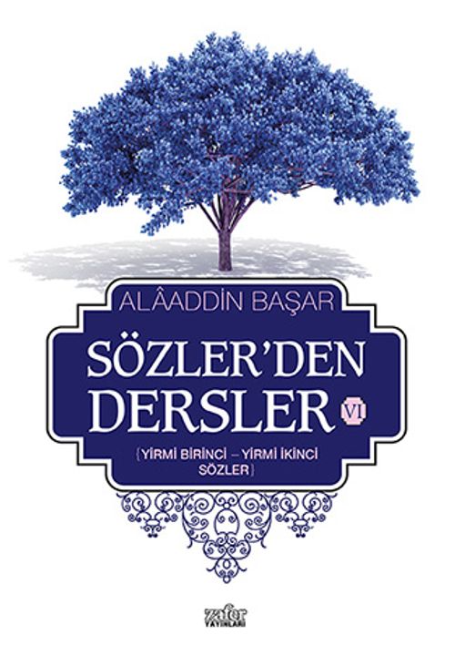 Sözler'den Dersler - VI (Yirmi Birinci - Yirmi İkinci Sözler)