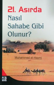 21. Asırda Nasıl Sahabe Gibi Olunur?