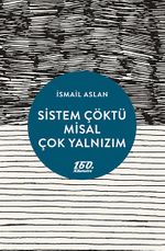 Sistem Çöktü Misal Çok Yalnızım