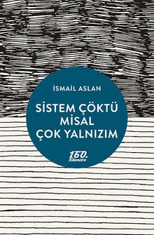Sistem Çöktü Misal Çok Yalnızım
