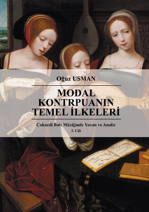 Modal Kontrpuanın Temel İlkeleri / Çok Sesli Batı Müziğinde Yazım ve Analiz 3. Cilt