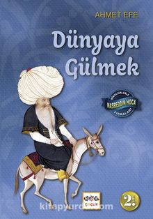 Dünyaya Gülmek / Minyatürlerle Nasreddin Hoca Fıkraları - Ahmet Efe
