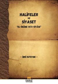 Halifeler ve Siyaset & el-İmame ve's-Siyase