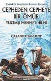 Cepheden Cepheye Bir Ömür Yüzbaşı Mehmet Hilmi (ciltsiz)