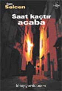 Saat Kaçtır Acaba - Cem Selcen