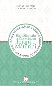 Ehl-i  Sünnetin Reislerinden İmam-ı Matüridi