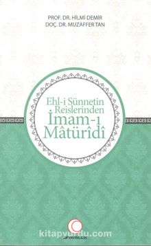 Ehl-i  Sünnetin Reislerinden İmam-ı Matüridi - Prof. Dr. Hilmi Demir