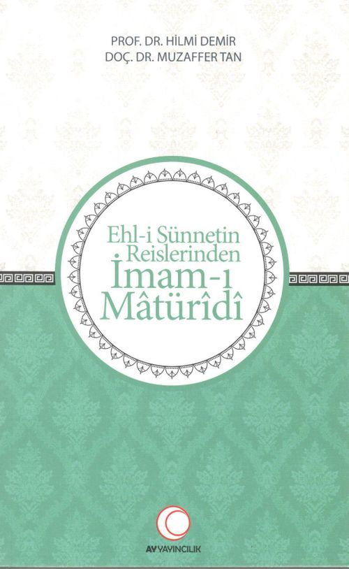 Ehl-i  Sünnetin Reislerinden İmam-ı Matüridi