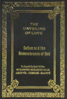 The Unveiling of Love & Sufism and Remembrance of God