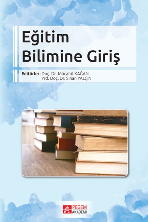 Eğitim Bilimine Giriş (Edt. Mücahit Kağan- Edt. Sinan Yalçın)