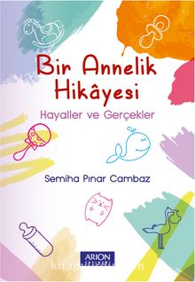 Bir Annelik Hikayesi - Semiha Pınar Cambaz