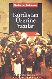 Kürdistan Üzerine Yazılar - Martin van Bruinessen