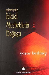İslamiyette İtikadi Mezheblerin Doğuşu