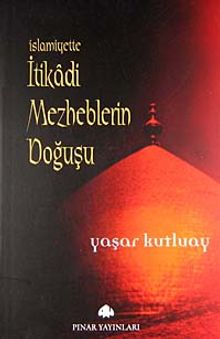 İslamiyette İtikadi Mezheblerin Doğuşu