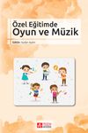 &Ouml;zel Eğitimde Oyun ve M&uuml;zik