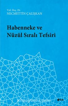 Habenneke ve Nüzul Sıralı Tefsiri - Necmettin Çalışkan