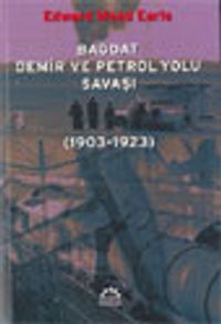 Bağdat Demir ve Petrol Yolu Savaşı (1903-1923)