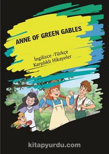 Anne Of Green Gables (İngilizce - Türkçe Karşılıklı Hikayeler)