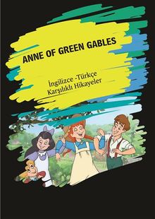 Anne Of Green Gables (İngilizce - Türkçe Karşılıklı Hikayeler)