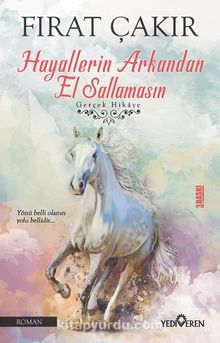 Hayallerin Arkandan El Sallamasın - Fırat Çakır