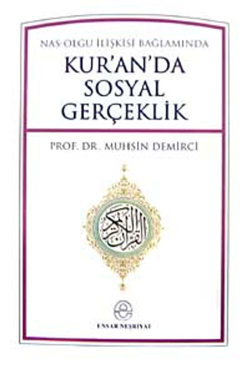 Kur'an'da Sosyal Gerçeklik & Nas-Olgu İlişkisi Bağlamında