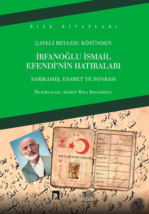 Çayeli Beyazsu Köyünden İrfanoğlu İsmail Efendi'nin Hatıraları & Sarıkamış, Esaret ve Sonrası