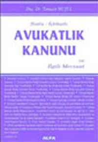 Notlu-İçtihatlı Avukatlık Kanunu ve İlgili Mevzuat