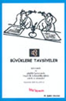 Büyüklere Tavsiyeler / İşlerinizde ve Günlük Hayatınızda Başarı ile Kullanabileceğiniz Taktik ve Stratejiler