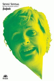 Şafak / Bütün Eserleri 4 - Sevgi Soysal