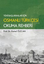 Yeni Başlayanlar İçin Osmanlı Türkçesi Okuma Rehberi
