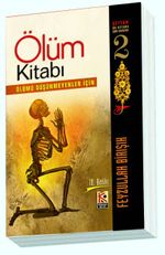 Ölüm Kitabı & Ölümü Düşünmeyenler İçin