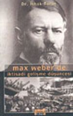 Max Weber'de İktisadi Gelişme Düşüncesi