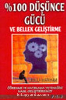 % 100 Düşünce Gücü ve Bellek Geliştirme - Ursula Markham