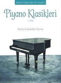 Barok Dönem'den 20. Yüzyıl'a Piyano Klasikleri 1. Kitap