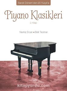Barok Dönem’den 20. Yüzyıl’a Piyano Klasikleri 2. Kitap