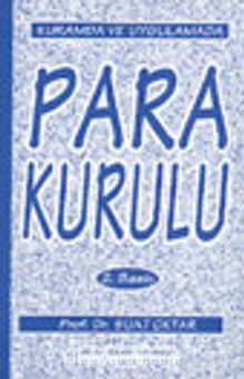 Kuramda ve Uygulamada Para Kurulu - Prof. Dr. Suat Oktar
