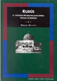 Kudüs & 17. Yüzyılda Bir Osmanlı Sancağında Toplum ve Ekonomi