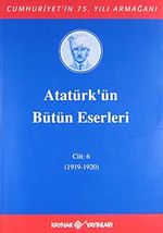 Atatürk'ün Bütün Eserleri / 6.Cilt