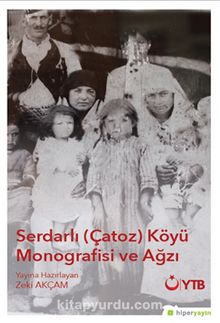 Serdarlı (Çatoz) Köyü Monografisi ve Ağzı