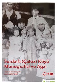 Serdarlı (Çatoz) Köyü Monografisi ve Ağzı
