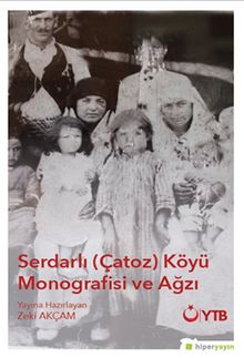 Serdarlı (Çatoz) Köyü Monografisi ve Ağzı