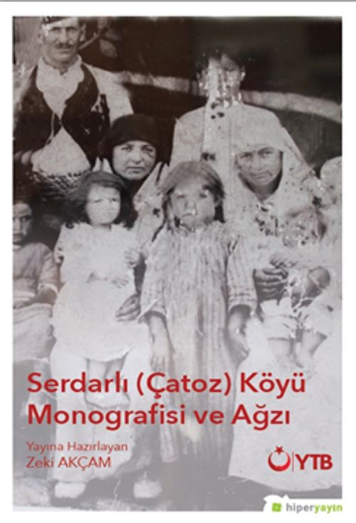 Serdarlı (Çatoz) Köyü Monografisi ve Ağzı
