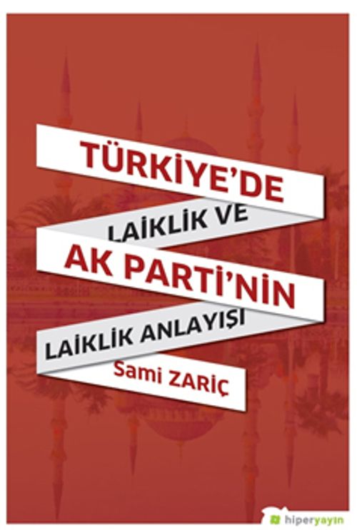 Türkiye'de Laiklik ve AK Parti'nin Laiklik Anlayışı