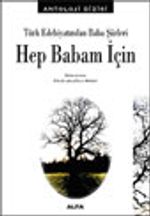 Türk Edebiyatından Baba Şiirleri Hep Babam İçin